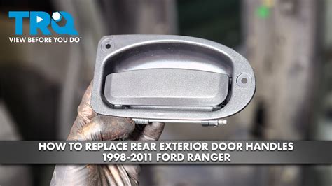 How To Replace Rear Door Handle Ford Ranger Extended Cab