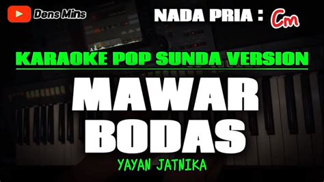 MAWAR BODAS YAYAN JATNIKA KARAOKE POP SUNDA VERSION NADA PRIA