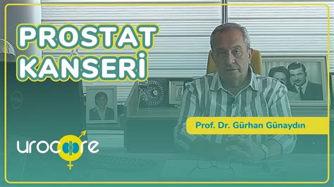 Prostat Kanseri Prof Dr Gürhan Günaydın YouTube