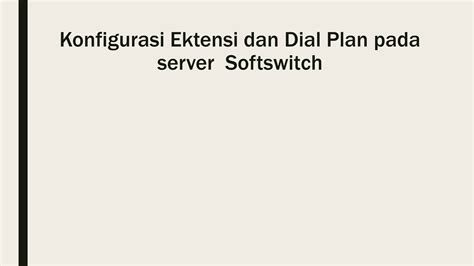 Prosedur Instalasi Server Softswitch Berbasis SIP Pptx