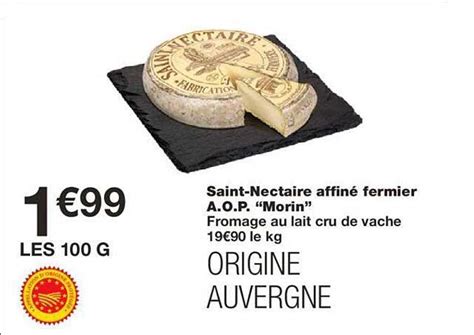 Offre Saint nectaire Affiné Fermier A o p morin chez Monoprix