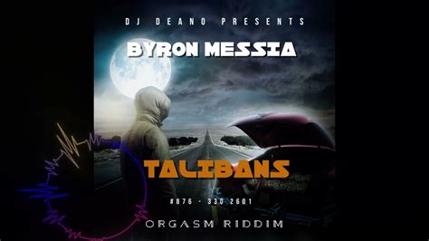 Byron Messia Talibans Orgasm Riddim Youtube