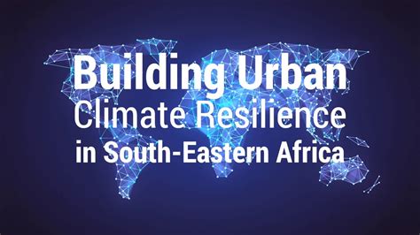 Building Urban Climate Resilience In South Eastern Africa Project Youtube