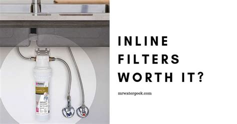 Are Inline Water Filters WORTH The Cost? MUST Read Buying Guide