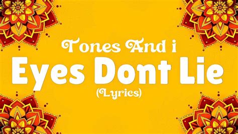 Tones And I Eyes Don T Lie Lyrics Youtube