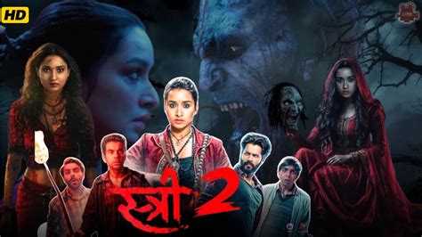 Stree Full Hd Shraddha Kapoor Tamannaah Bhatia Varun Dhawan Akshay