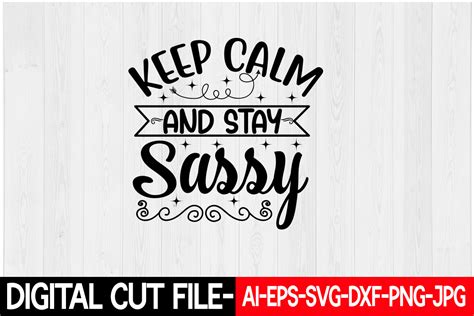 Keep Calm And Stay Sassy Svg Graphic By Emdgraphic · Creative Fabrica