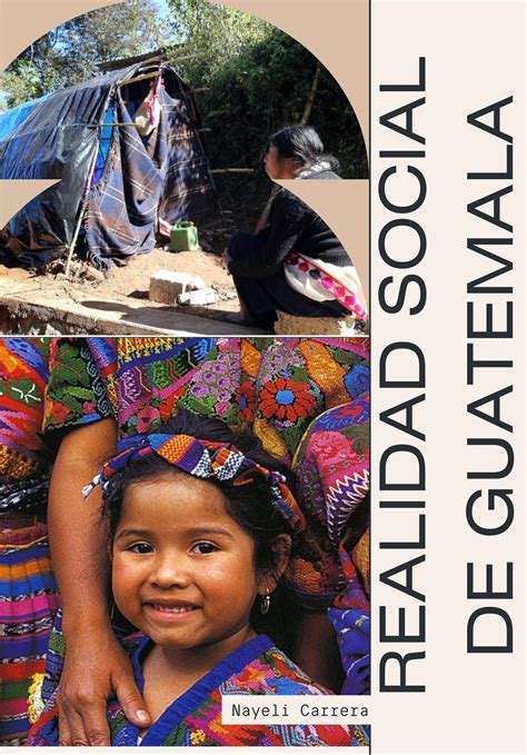 Realidad Social De Guatemala By Naye Carr Issuu