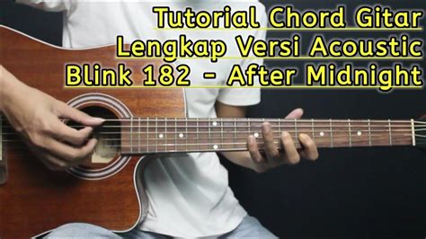 Chord Gitar Versi Akustik Blink 182 After Midnight Lengkap Youtube