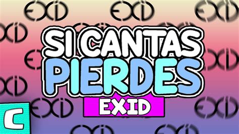 ¡si Cantas Pierdes Versión Exid Nivel Leggo ¡canciones 1500