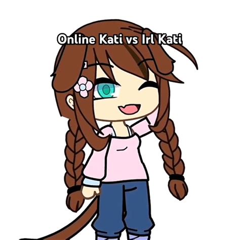 Online Kati Vs Irl Kati Youtube