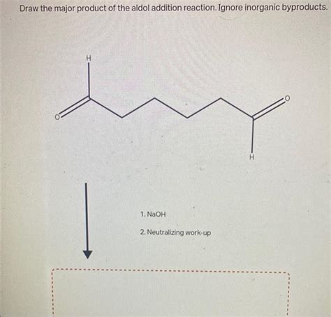 Solved Draw The Major Product Of This Aldol Addition Chegg