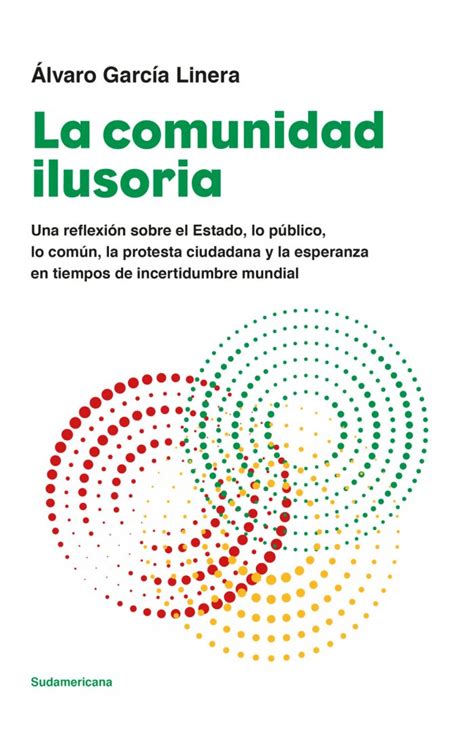 Adelanto De La Comunidad Ilusoria El Nuevo Libro De Garc A Linera