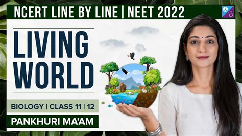 The Living World Class 11 And 12 Biology Ncert Line By Line Neet 2023 Exam Preparation Youtube