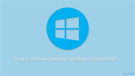 How To Remove Previous Windows Installations