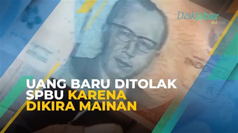 Viral Video Uang Baru Ditolak SPBU Karena Dikiran Mainan Netizen