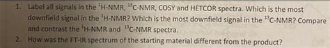 Solved 1 Label All Signals In The 1h−nmr 13c Nmr Cosy And