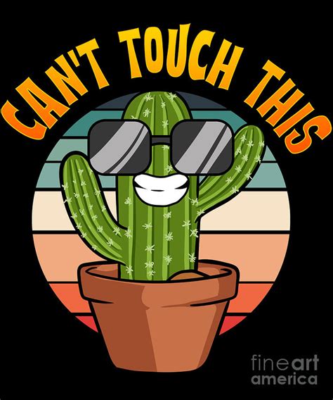 Cute Funny Cant Touch This Cactus Plant Pun Digital Art By The Perfect