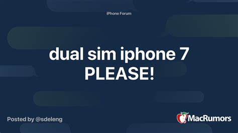 dual sim iphone 7 PLEASE! | MacRumors Forums