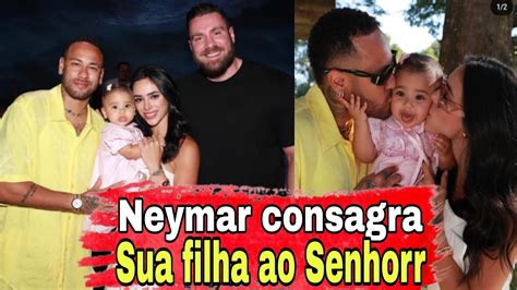 Neymar Consagra Sua Filha Mavie Ao Senhor Mensagem De Hoje YouTube