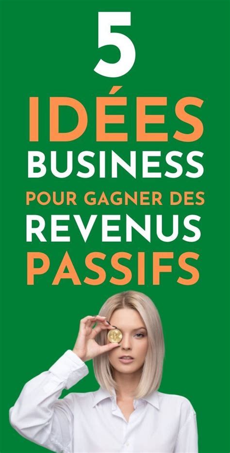 5 Idées Business Pour Gagner Des Revenus Passifssil Existe Un Modèle