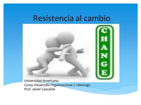 Resistencia Al Cambio Ppt