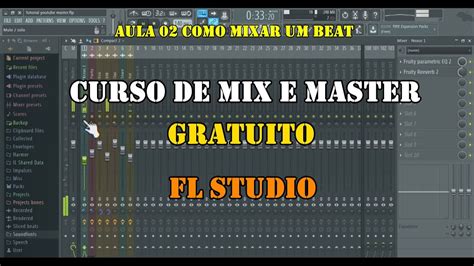 Como Mixar Um Beat No Fl Studio Aula Curso Gratuito Youtube