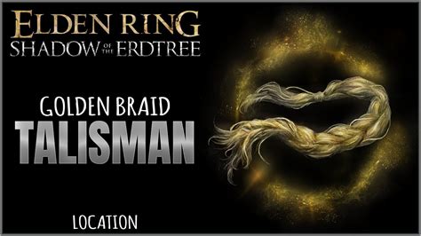 Golden Braid Talisman Location In Elden Ring Shadow Of The Erdtree