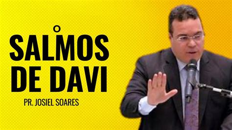 O Salmos De Davi Pr Josiel Soares YouTube