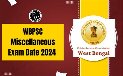 Wbpsc Miscellaneous Exam Date 2024 Check Application Dates