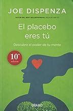 Libro El placebo eres tú Descubre el poder de la mente