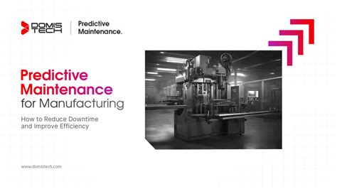 Manufacturing With Predictive Maintenance Strategies