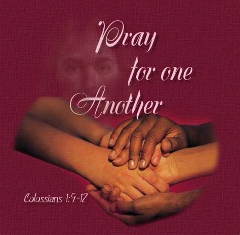 PLEASE - Pray for one another! Colossians 1:9 -12 | Pray, Prayers ...