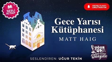 GECE YARISI KÜTÜPHANESİ 1 bölüm MATT HAIG YouTube