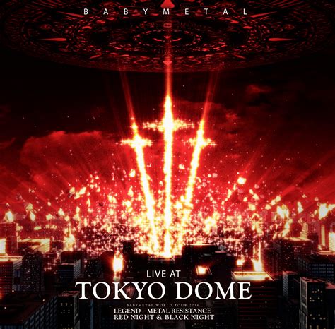 Babymetal Live At Tokyo Dome Babymetal World Tour Legend