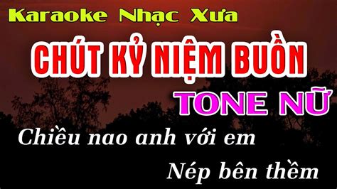 Chút Kỷ Niệm Buồn Karaoke Tone Nữ Karaoke Nhạc Xưa YouTube