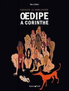 Socrate le demi chien 3 Oedipe à Corinthe Arrête ton char