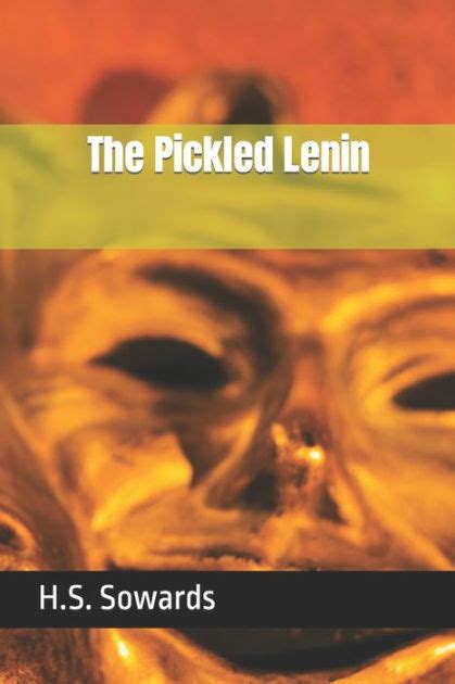 The Pickled Lenin By Hs Sowards Paperback Barnes And Noble®