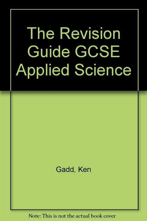 The Revision Guide Gcse Applied Science Uk Gadd Ken Tingle Mike Scrase Jean