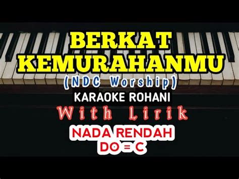 Berkat Kemurahanmu Ndc Worship Karaoke Rohani Do C Nada