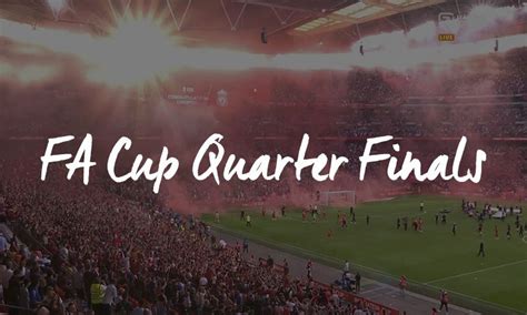 Fa Cup Quarter Finals 2024