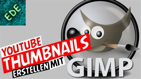 Youtube Thumbnails Erstellen Mit Gimp Gimp Thumbnail Tutorial Youtube