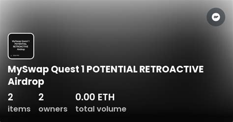 Myswap Quest Potential Retroactive Airdrop Collection Opensea