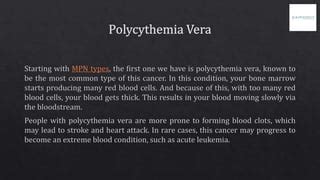 Myeloproliferative Neoplasms Types | PPT