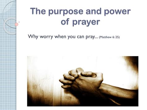 Ppt The Purpose And Power Of Prayer Powerpoint Presentation Free