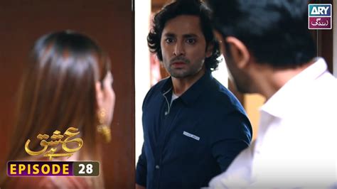 Ishq Hai Episode 28 Danish Taimoor Minal Khan Ary Zindagi Youtube