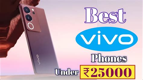 Best Vivo Phone Under 25000 March 2024 Top 5 Vivo Phones Under 25000