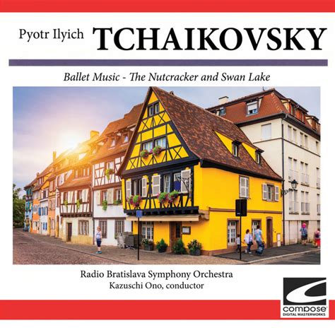 Tchaikovsky Ballet Music The Nutcracker And Swan Lake Album By