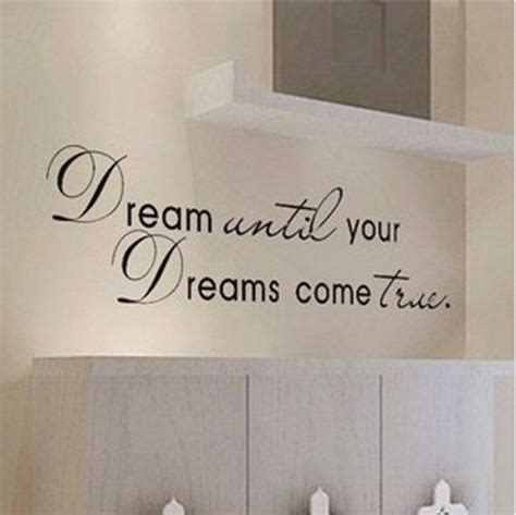 Dream Until Your Dreams Come True Wall Famous Pvc Wall Sticker Decal