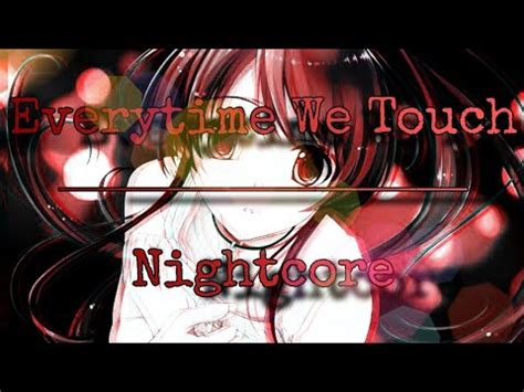 Everytime We Touch Nightcore Lyrics Youtube